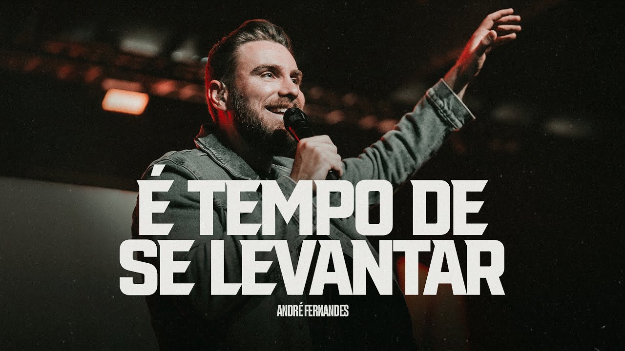 É TEMPO DE SE LEVANTAR