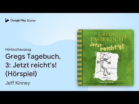 „Gregs Tagebuch, 3: Jetzt reicht's! (Hörspiel)“ von Jeff Kinney · Hörbuchauszug