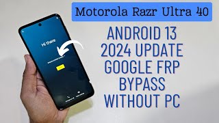 Motorola Razr 40 Ultra Google Frp Bypass Without Pc 2024