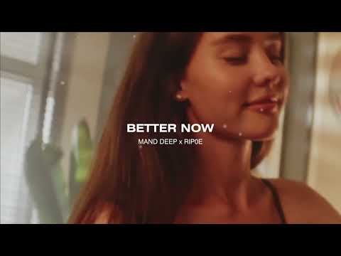 Mant Deep x  Rip0e - Better Now