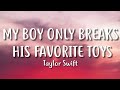 Taylor Swift My Boy Only Breaks His Favorite Toys Official Lyric Video