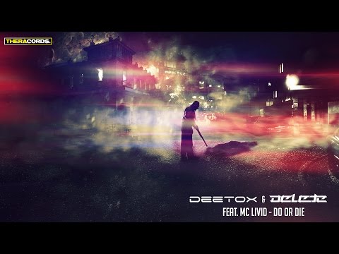 Deetox & Delete ft. MC Livid - Do Or Die (THER-134) Official Video
