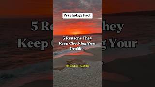 5 Reasons they keep checking your profile...#shorts #psychologyfacts