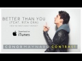 Better Than You (feat. Conor Maynard) - Ora Rita