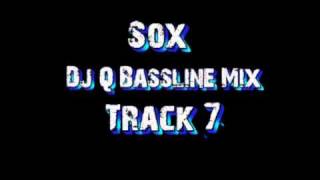 DJ Q October Bassline Mix - SOX - Track 7