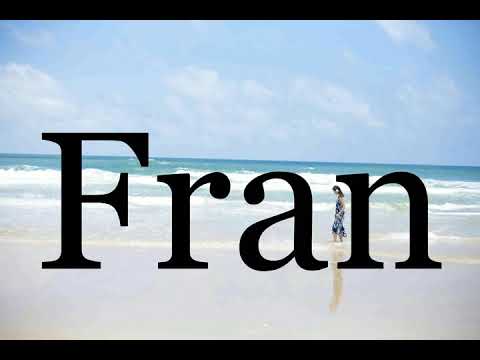 How To Pronounce Fran🌈🌈🌈🌈🌈🌈Pronunciation Of Fran