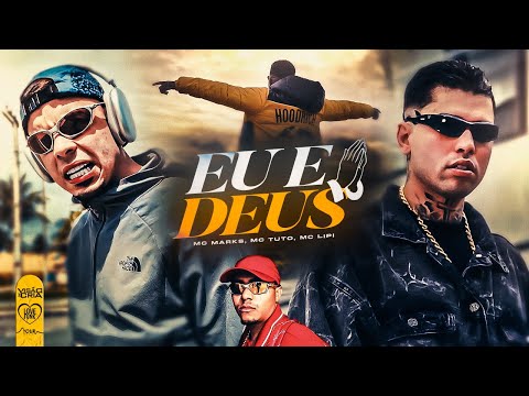 EU E DEUS - MC Marks, MC Tuto, MC Lipi (Web Clipe) Matheuszin DJ e DJ Koringa MPC