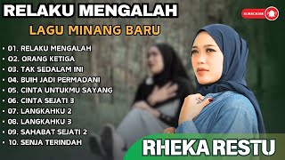 Download lagu RHEKA RESTU - RELAKU MENGALAH - ORANG KETIGA - TAK SEDALAM INI || LAGU POP MINANG TERPOPULER 2024 mp3