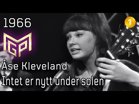 Melodi Grand Prix 1966 – D1. Intet er nytt under solen – Åse Kleveland