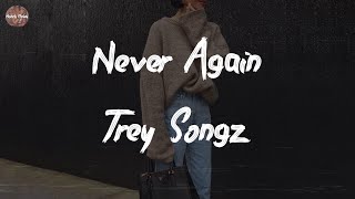 Trey Songz - Never Again (Lyric Video)