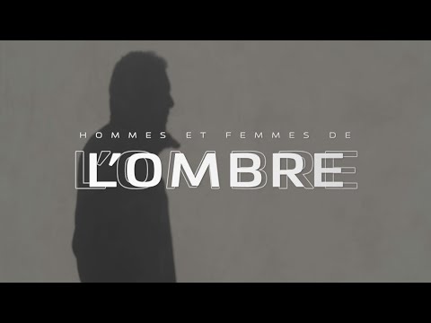 HOMMES ET FEMMES DE L'OMBRE