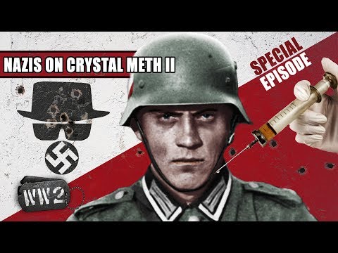 Blitzkrieg auf Speed ​​- Nazis auf Crystal Meth Teil 2 - WW2 SPEZIAL