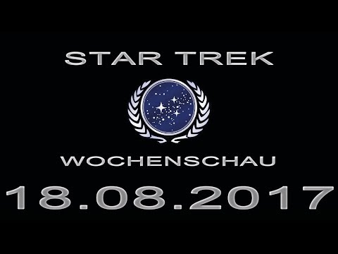 Star Trek Wochenschau - Dritter Discovery-Trailer - 3. Augustwoche 2017