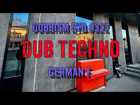 DUB TECHNO || DUBBISM 5YO №322 - German F