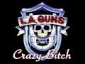 L.A. Guns - Crazy Bitch