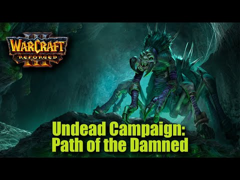 Warcraft 3 Reforged - Undead Campaign: Path of the Damned - All Missions Walkthrough 3