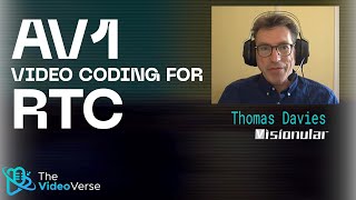 TVV EP 04 - Thomas Davies - AV1 for WebRTC