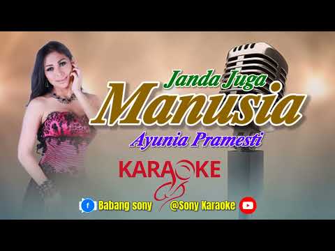 JANDA JUGA MANUSIA AYUNIA PRAMESTI KARAOKE || @sonykaraokeofficial