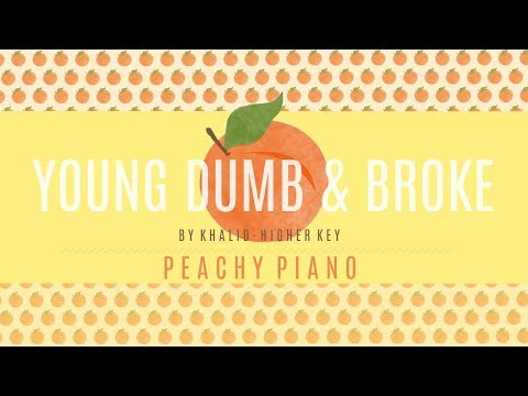 Young Dumb & Broke - Khalid (Higher Key) | Piano Backing Track