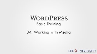 WordPress Basics Training Video #04 - Media