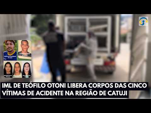 IML de Teófilo Otoni libera corpos das cinco vítimas de acidente na região de Catuji