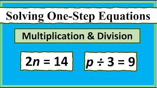 How to Solve One-Step Equations with Multiplication and Division | Grade 7 Math | Algebra
