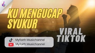 Download lagu KU MENGUCAP SYUKUR (Melitha Sidabutar) Cover by Myfaith Music Channel mp3 Download lagu KU MENGUCAP SYUKUR (Melitha Sidabutar) Cover by Myfaith Music Channel mp3
