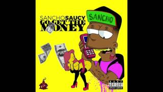 Sancho Saucy - "Go Get The Money" OFFICIAL VERSION
