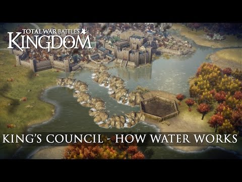 Total War Battles: KINGDOM — Kings Council — How Water Works