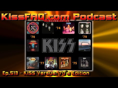 KissFAQ Podcast Ep.513 - KISS Versus: 70’s Edition
