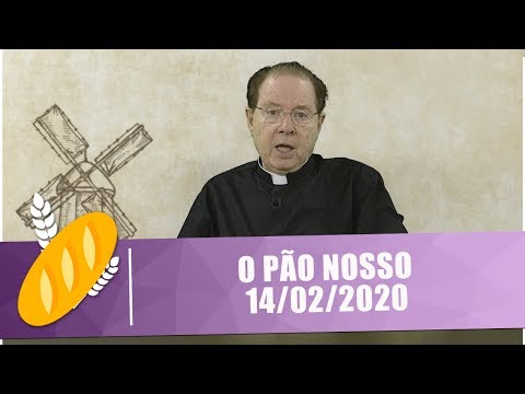 O Pão Nosso - 14/02/20