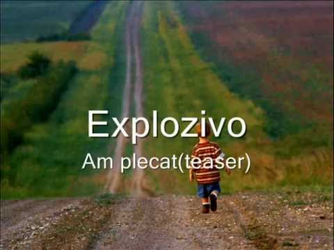 Explozivo - Am plecat(Teaser)
