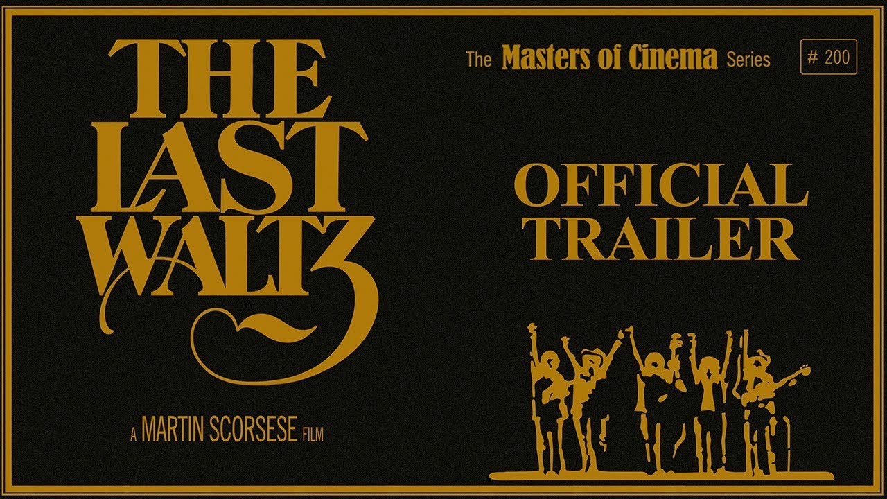 THE LAST WALTZ (Masters of Cinema) New & Exclusive Official Trailer - YouTube
