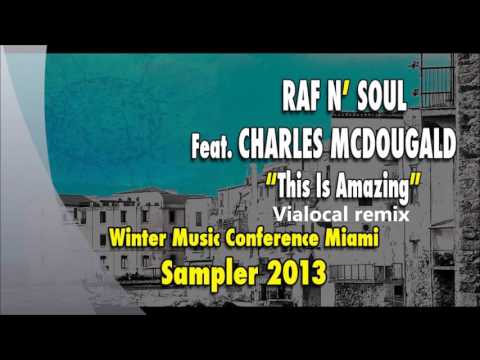 Raf n' Soul feat  Charles McDougald   This Is Amazing Vialocal & Alberghina Remix