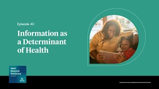 Episode 40: Exploring Information as a Social Health Determinant with 