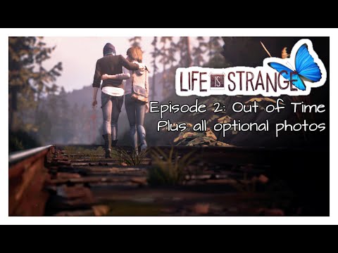 Life is Strange: Episode 2 - Out of Time | BEST CHOICES Plus All Photo Locations