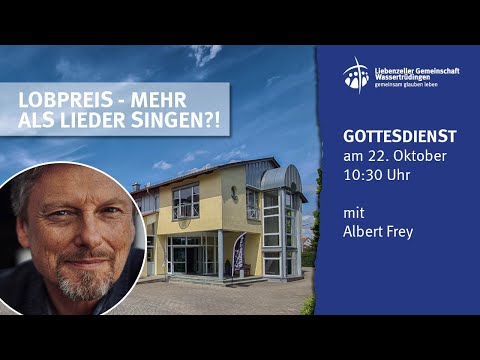 Lobpreis - mehr als Lieder singen?! | Gottesdienst mit Albert Frey