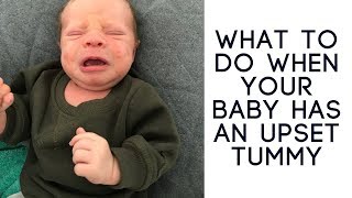 What to do when your baby has an upset tummy