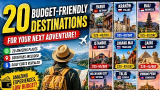 20 Budget-Friendly Destinations for Your Next Adventure (With Estimated Daily Costs)
