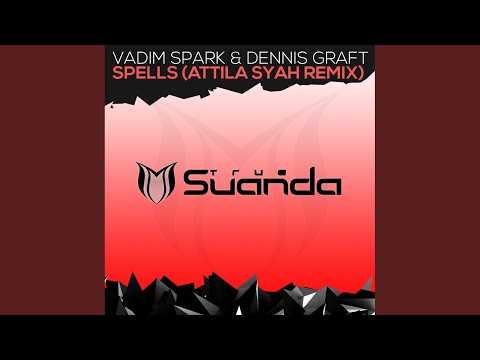 Spells (Attila Syah Remix)