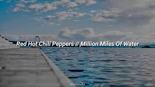 Red Hot Chili Peppers - Million Miles Of Water [Sub Español]