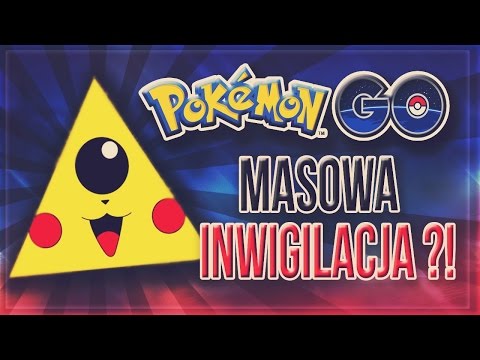  Pokemon Go służy do inwigilacji na masową skalę? 