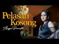 Anggun Pramudita - Pelasan Kosong (Official Music Video)