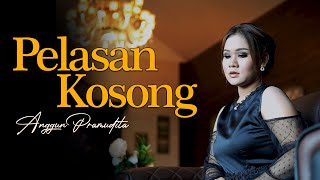 Download lagu Anggun Pramudita - Pelasan Kosong mp3