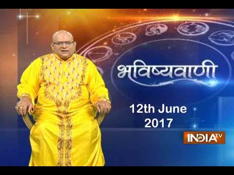 Bhavishyavani: Daily Horoscopes and Numerology | 12th June, 2017 - India TV