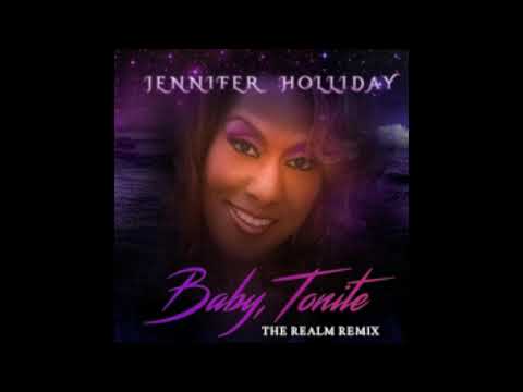 JENNIFER HOLLIDAY-   BABY TONIGHT  (THE REALM REMIX)