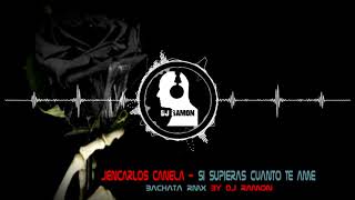 Jencarlos Canela - Si Supieras Cuanto Te Ame  (Bachata Remix by 🎧DJ Ramon🎧)