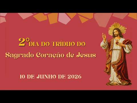 3º Dia do Tríduo em Honra ao Sagrado Coração de Jesus - 11/06