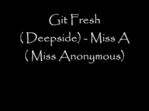 Git Fresh  Deepside - Miss A  Miss Anonymous