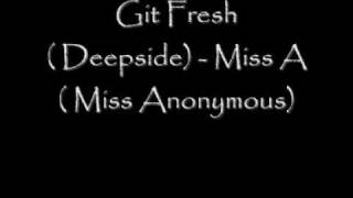 Git Fresh  Deepside - Miss A  Miss Anonymous